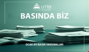 UTİB OCAK AYI BASIN YANSIMALARI