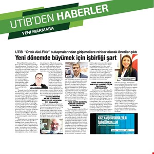 UTİB “ORTAK AKIL - FİKİR BULUŞMALARI” - YENİ DÖNEMDE BÜYÜMEK İÇİN İŞ BİRLİĞİ ŞART