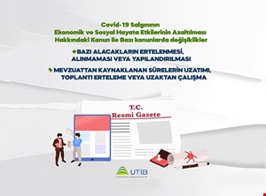 KORONAVİRÜS SALGINININ ETKİLERİNİN AZALTILMASINA YÖNELİK ÇIKARTILAN YASA  