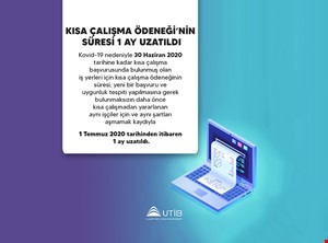 KISA ÇALIŞMA ÖDENEĞİNİN SÜRESİ UZATILDI