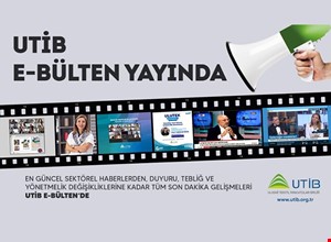 UTİB E - BÜLTEN YAYINDA!