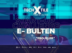 TECHXTILE START-UP CHALLENGE'22 E- BÜLTENİ YAYINDA!
