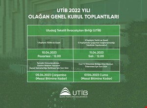 ULUDAĞ TEKSTİL İHRACATÇILARI BİRLİĞİ'nin 2022 YILI OLAĞAN GENEL KURUL TOPLANTILARI