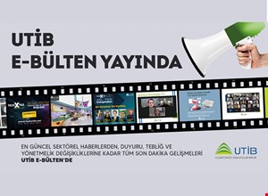 UTİB E - BÜLTEN YAYINDA!