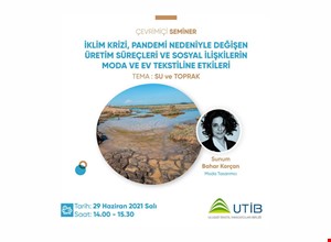 İKLİM KRİZİ, PANDEMİ NEDENİYLE DEĞİŞEN ÜRETİM SÜREÇLERİ VE SOSYAL İLİŞKİLERİN MODA VE EV TEKSTİLİNE ETKİLERİ