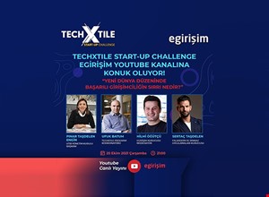 TECHXTILE ve E - GİRİŞİM “YENİ DÜNYA DÜZENİNDE BAŞARILI GİRİŞİMCİLİĞİN SIRRI NEDİR?” ORTAK CANLI YAYINI