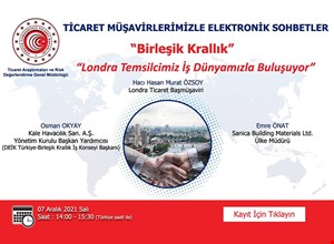 TİCARET MÜŞAVİRLERİMİZLE ELEKTRONİK SOHBETLER | BİRLEŞİK KRALLIK