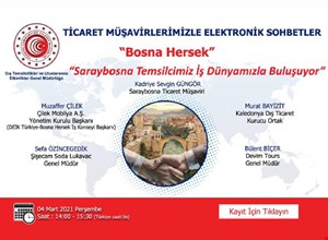 TİCARET MÜŞAVİRLERİMİZLE ELEKTRONİK SOHBETLER | BOSNA HERSEK