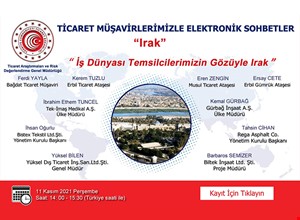 TİCARET MÜŞAVİRLERİMİZLE ELEKTRONİK SOHBETLER | IRAK