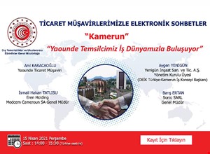 TİCARET MÜŞAVİRLERİMİZLE ELEKTRONİK SOHBETLER | KAMERUN