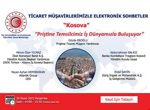 TİCARET MÜŞAVİRLERİMİZLE ELEKTRONİK SOHBETLER | KOSOVA