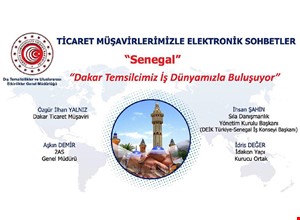 TİCARET MÜŞAVİRLERİMİZLE ELEKTRONİK SOHBETLER | SENEGAL
