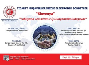 TİCARET MÜŞAVİRLERİMİZLE ELEKTRONİK SOHBETLER | SLOVENYA