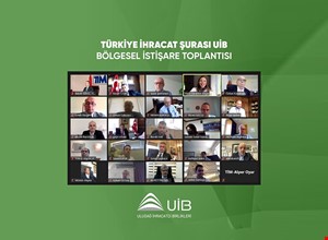 TÜRKİYE İHRACAT ŞURASI UİB BÖLGESEL İSTİŞARE TOPLANTISI