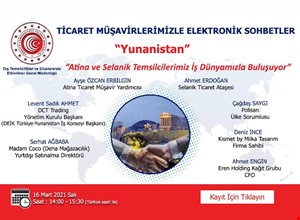 TİCARET MÜŞAVİRLERİMİZLE ELEKTRONİK SOHBETLER | YUNANİSTAN