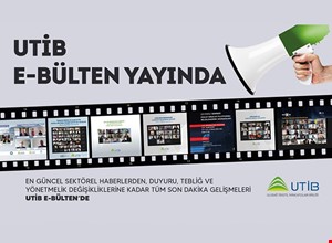 UTİB E - BÜLTEN YAYINDA!