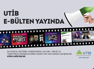 UTİB E-BÜLTEN YAYINDA!