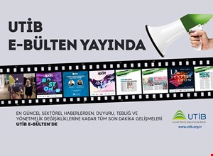 UTİB E - BÜLTEN YAYINDA!