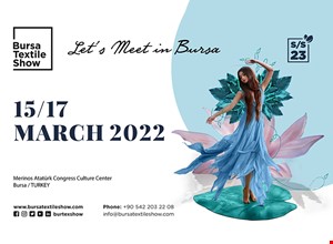 BURSA TEXTILE SHOW 15-17 MART 2022