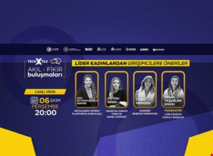 LİDER KADINLARDAN GİRİŞİMCİLERE ÖNERİLER - AKIL FİKİR BULUŞMALARI