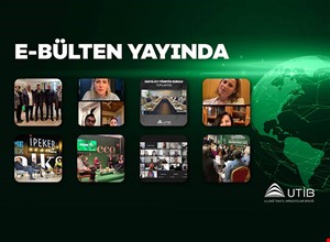 UTİB E - BÜLTEN YAYINDA!