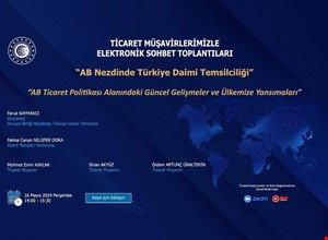 TİCARET MÜŞAVİRLERİMİZLE ELEKTRONİK SOHBET TOPLANTILARI - AB NEZDİNDE TÜRKİYE DAİMİ TEMSİLCİLİĞİ