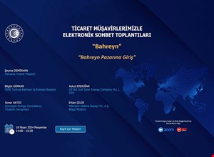 TİCARET MÜŞAVİRLERİMİZLE SEKTÖREL ELEKTRONİK SOHBETLER | BAHREYN
