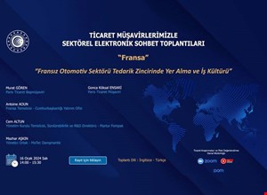 TİCARET MÜŞAVİRLERİMİZLE SEKTÖREL ELEKTRONİK SOHBET TOPLANTILARI | FRANSA