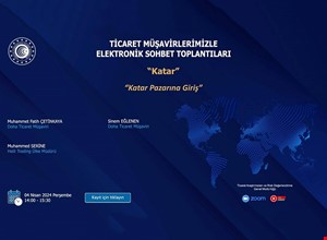 TİCARET MÜŞAVİRLERİMİZLE ELEKTRONİK SOHBETLER | KATAR