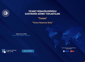 TİCARET MÜŞAVİRLERİMİZLE ELEKTRONİK SOHBETLER-TUNUS