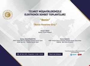 TİCARET MÜŞAVİRLERİMİZLE ELEKTRONİK SOHBETLER-BENİN