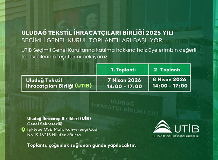 ULUDAĞ TEKSTİL İHRACATÇILARI BİRLİĞİ'nin 2025 YILI OLAĞAN GENEL KURUL TOPLANTILARI