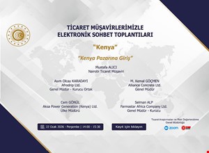 TİCARET MÜŞAVİRLERİMİZLE ELEKTRONİK SOHBET TOPLANTILARI- KENYA