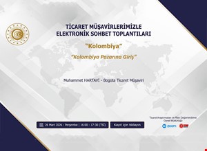 TİCARET MÜŞAVİRLERİMİZLE ELEKTRONİK SOHBET TOPLANTILARI - KOLOMBİYA