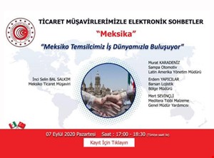 TİCARET MÜŞAVİRLERİMİZLE ELEKTRONİK SOHBETLER | MEKSİKA