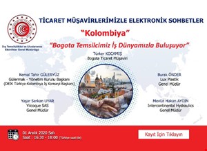 TİCARET MÜŞAVİRLERİMİZLE ELEKTRONİK SOHBETLER | KOLOMBİYA