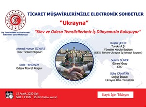 TİCARET MÜŞAVİRLERİMİZLE ELEKTRONİK SOHBETLER | UKRAYNA