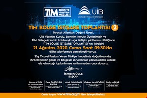 TİM BÖLGE İSTİŞARE TOPLANTISI - UİB