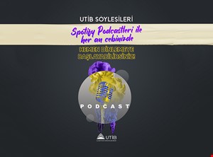 UTİB SÖYLEŞİLERİ | PODCAST