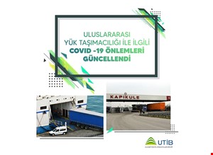 ULUSLARARASI YÜK TAŞIMACILIĞI İLE İLGİLİ COVID-19 ÖNLEMLERİ GÜNCELLENDİ
